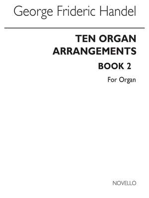 Georg Friedrich Händel: Ten Organ Arrangements Book 2