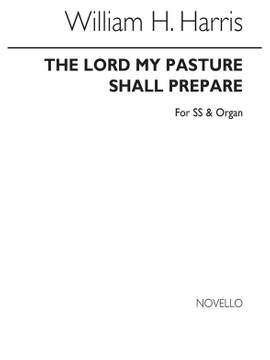 Sir William Henry Harris: The Lord My Pasture Shall Prepare