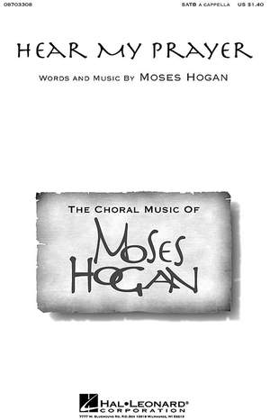 Moses Hogan: Hear My Prayer