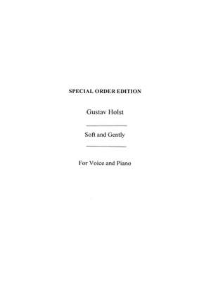 Gustav Holst: Holst, G Soft And Gently C