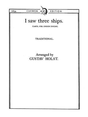 Gustav Holst: I Saw Three Ships