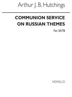 Arthur Hutchings: Communion Service On Russian Themes