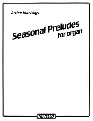 Arthur Hutchings: Seasonal Preludes For Organ