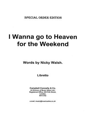 I Wannah Go To Heaven For The Weekend Lyrics Only