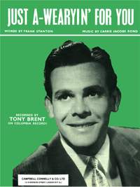 Tony Brent_Carrie Jacobs-Bond_Frank Stanton: Just A-Wearyin' For You