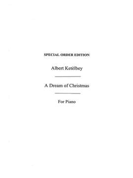 Albert Ketèlbey: A Dream Of Christmas