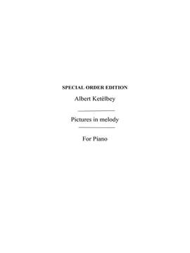 Albert Ketèlbey: Pictures In Melody