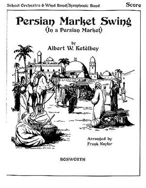 Albert Ketèlbey: Persian Market Swing Naylor