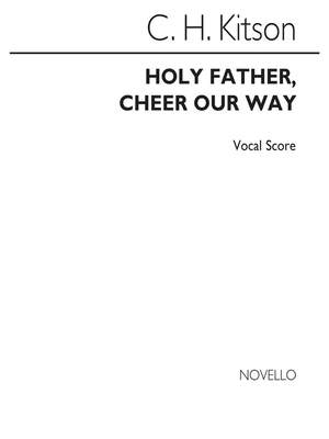 Charles Herbert Kitson: Holy Father Cheer Our Way