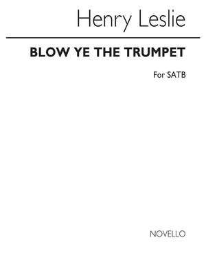 H. Leslie: Leslie Blow Ye The Trumpet Satb
