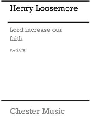Henry Loosemore: O Lord Increase Our Faith (Wulstan)