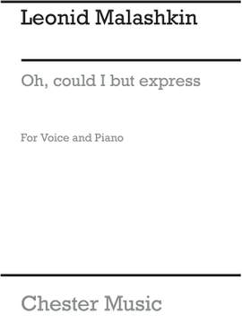Leonid Malashkin: Oh Could I But Express In Song (Low Voice)