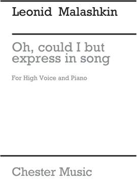 Leonid Malashkin: Oh Could I But Express In Song (E Minor)