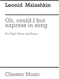 Leonid Malashkin: Oh Could I But Express In Song (E Minor)