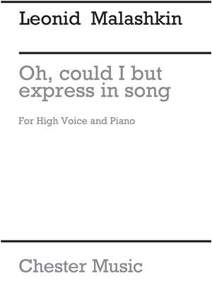 Leonid Malashkin: Oh Could I But Express In Song (E Minor)