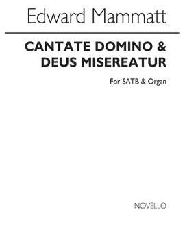 Edward Mammatt: Cantate Domino And Deus Misereatur