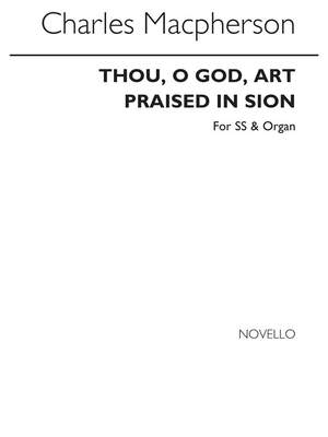 Macpherson: Thou, O God, Art Praised In Sion