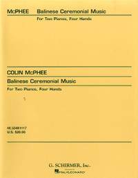 Colin McPhee: Balinese Ceremonial Music In Three Movements