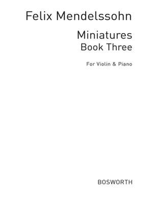 Ludwig Mendelssohn: Miniatures For Violin And Piano Book 3