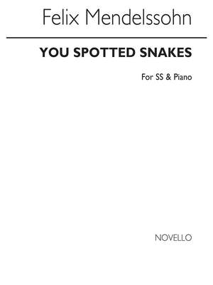 Felix Mendelssohn Bartholdy: You Spotted Snakes