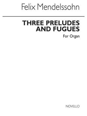 Felix Mendelssohn Bartholdy: Three Preludes And Fugues Op.37