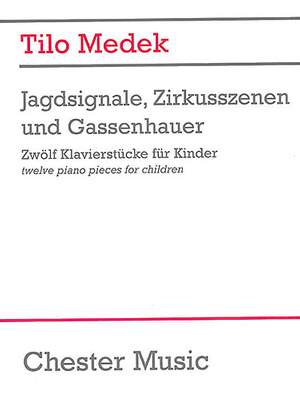 Tilo Medek: Jagdsignale Zirkusszenen And Gassenhauer