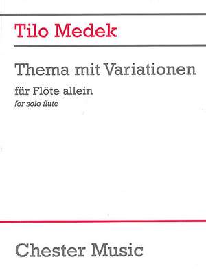 Tilo Medek: Theme And Variations For Flute Solo