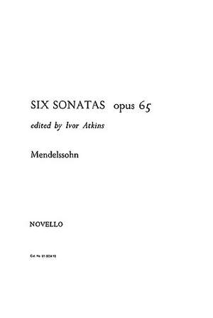 Felix Mendelssohn Bartholdy: Six Sonatas For Organ Op.65
