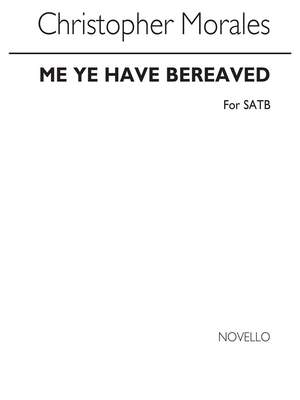 Cristóbal de Morales: Me Ye Have Bereaved