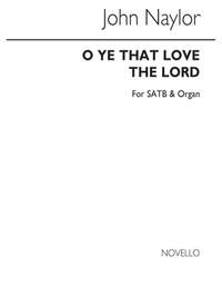 J. Naylor: O Ye That Love The Lord