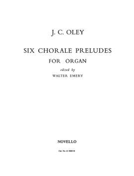 Johann Christoph Oley: Six Chorale Preludes For