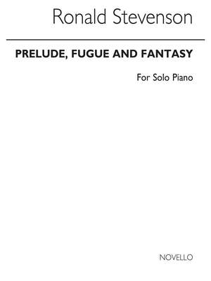 Ronald Stevenson: Prelude Fugue And Fantasy On Busoni's Faust