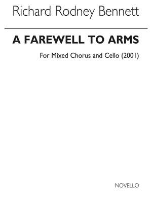 Richard Rodney Bennett: A Farewell To Arms for SATB Chorus and Cello