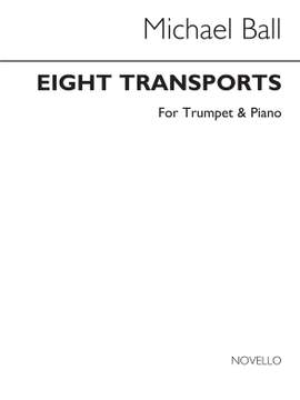 Michael Ball: Eight Transports for Trumpet and Piano