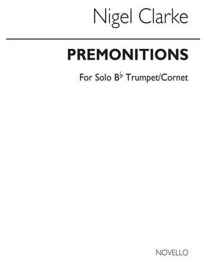 Nigel Clarke: Premonitions for Trumpet Solo