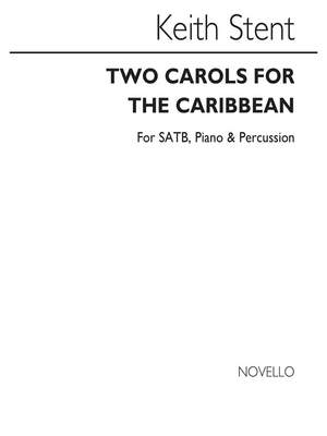 Keith Stent: Two Carols For The Caribbean