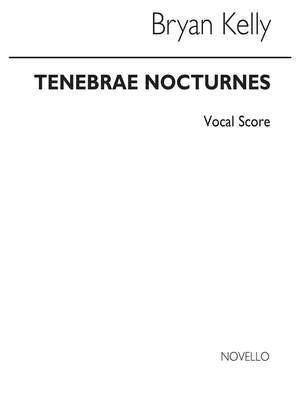 Bryan Kelly: Tenebrae Nocturnes