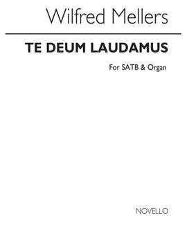 Wilfrid Mellers: Te Deum