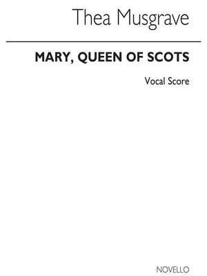 Thea Musgrave: Mary Queen Of Scots