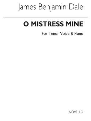 Benjamin Dale: O Mistress Mine In F for High Vce and Piano