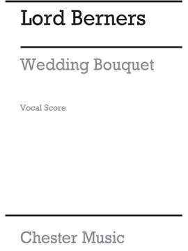 Lord Berners: A Wedding Bouquet