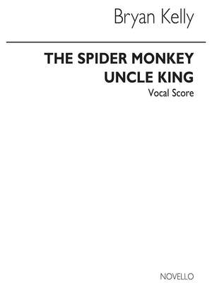Bryan Kelly: Spider Monkey Uncle King
