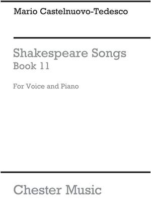 Mario Castelnuovo-Tedesco: Shakespeare Songs Book 11