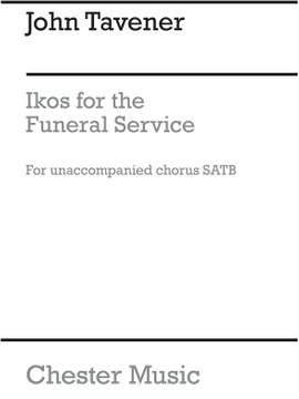 John Tavener: Ikos For The Funeral Service