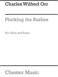Charles Wilfred Orr: Plucking The Rushes for Voice and Piano