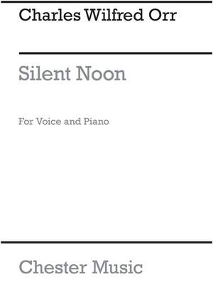 Charles Wilfred Orr: Silent Noon for Voice and Piano