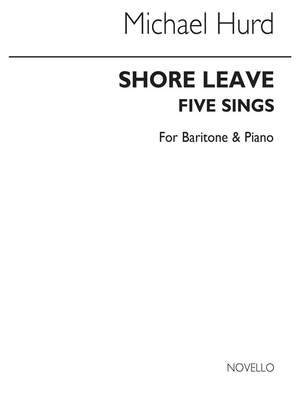 Michael Hurd: Shore Leave 5 Songs for Baritone and Piano