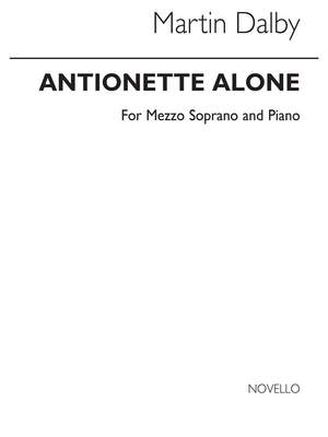 Martin Dalby: Antoinette Alone for Mezzo-Soprano and P.