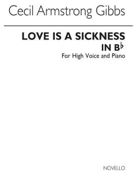 Cecil Armstrong Gibbs: Love Is A Sickness for High Voice and Piano