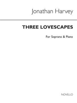 Jonathan Harvey: Cantata II - Three Lovescapes
